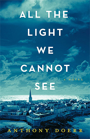 Anthony Doerr’s All the Light We Cannot See Brings a Beautiful Perspective of WWII