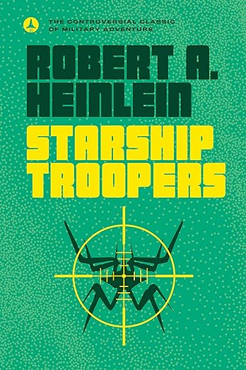 Robert Heinleins Starship Troopers, an excellent science fiction novel that this reporter recommends